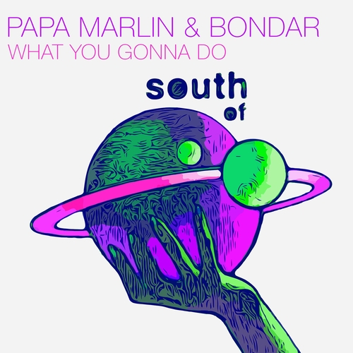 Papa Marlin & Bondar - What You Gonna Do [SOS084]